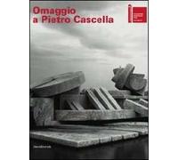 Omaggio a Pietro Cascella. Ediz. illustrata