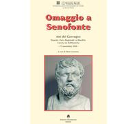 Omaggio a Senofonte. Atti del convegno (Druento, Parco Regionale La Mandria, 15