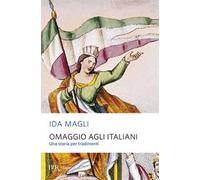 Omaggio agli italiani. Una storia per tradimenti