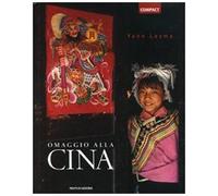 Omaggio alla Cina. Ediz. illustrata