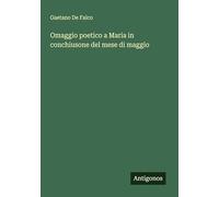 Omaggio poetico a Maria in conchiusone del mese di maggio