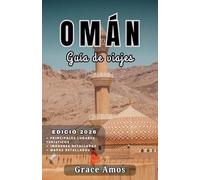 OMÁN Guía de viajes 2026: Experimente la magia de las mil y una noches en campamentos en el desierto, lujosos retiros de spa y pintorescos resorts junto al mar.
