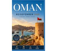 OMAN: REISEFÜHRER 2026