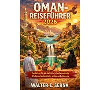 OMAN-REISEFÜHRER 2026: Entdecken Sie lokale Kultur, atemberaubende Wadis und authentische arabische Erlebnisse
