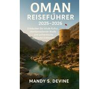 OMAN-REISEFÜHRER2025-2026: Entdecken Sie lokale Kultur, atemberaubende Wadis und authentische arabische Erlebnisse