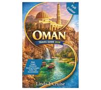 OMAN TRAVEL GUIDE 2026: Explore Forts, Souks, and Coastal Adventures Using Insider Tips and Budget Breakdowns