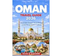 OMAN TRAVEL GUIDE 2026: Oman’s Quiet Treasure - Desert Horizons, Ancient Forts & Timeless Traditions