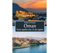 Oman: Tutto quello che c'è da sapere
