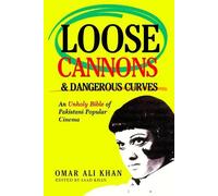 Omar Ali Khan LOOSE CANNONS AND DANGEROUS CURVES (Tascabile)