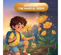 Omar and the Magical Seeds: A Magical Story About Sharing, Helping, and Growing Goodness