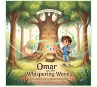 Omar and the Whispering Woods: A Magical Nature Adventure for Kids Ages 5-7