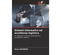 Omar Boubker Sistemi informativi ed eccellenza logistica: Un modello (Tascabile)