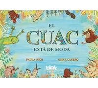 Omar Castro Paula El cuac está de moda / Quacking Is in Fas (Copertina rigida)