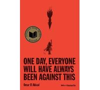 Omar El Akkad One Day, Everyone Will Have Always Been Against (Copertina rigida)