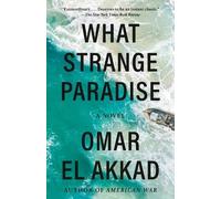 Omar El Akkad What Strange Paradise (Tascabile)