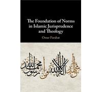 Omar Farahat The Foundation of Norms in Islamic Jurisprudence and Th (Tascabile)