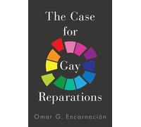 Omar G. Encarnación The Case for Gay Reparations (Copertina rigida)