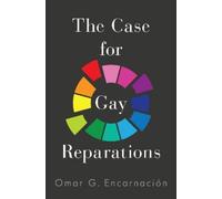 Omar G. Encarnación The Case for Gay Reparations (Copertina rigida)