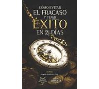 Omar Hejeile Cómo Evitar el Fracaso y Tener Éxito en 21 Días (Tascabile)