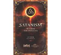 Omar Hejeile SATANISM Wisdom for Initiates (Tascabile)