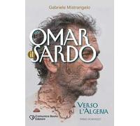 Omar il Sardo. Verso l'Algeria