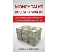 Omar Johnson Money Talks Bullshit Walks The Entrepreneur's Guide to (Tascabile)