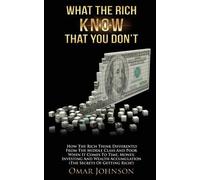 Omar Johnson What The Rich Know That You Don't (Tascabile)