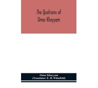 Omar Khayyam E. H. Whinfield The Quatrains Of Omar Khayyam (Copertina rigida)