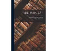 Omar Khayyam Edward Armstrong Johnson The Rubaiyát (Tascabile)