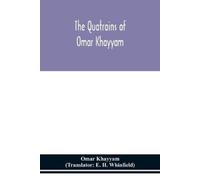 Omar Khayyam The Quatrains of Omar Khayyam (Tascabile)