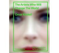 Omar Kholeif The Artists Who Will Change the World (Copertina rigida)