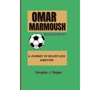 OMAR MARMOUSH BIOGRAPHY: A JOURNEY OF RELENTLESS AMBITION
