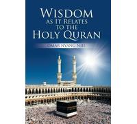 Omar Njie Wisdom As It Relates to the Holy Quran (Copertina rigida)