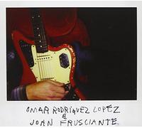 Omar Rodriguez Lopez & John Frusciante - Omar Rodriguez Lopez & John Frusciante