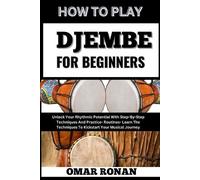 Omar Ronan How to Play Djembe for Beginners (Tascabile)