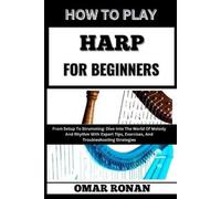 Omar Ronan How to Play Harp for Beginners (Tascabile)