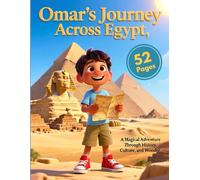 Omar’s Journey Across Egypt: A Magical Adventure Through History, Culture and Wonders