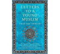 Omar Saif Ghobash Letters to a Young Muslim (Tascabile)