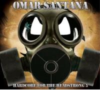 Omar Santana Hardcore for the Headstrong - Volume 5 (CD) Album
