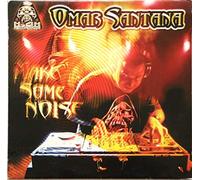 Omar Santana - Omar Santana - Make Some Noise