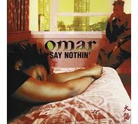 Omar - Say Nothing