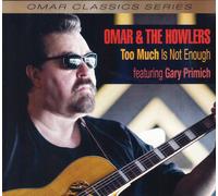 Omar &The Howlers Too Much Is Not Enough (CD)