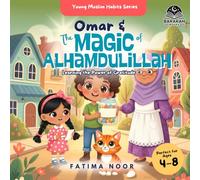 Omar & The Magic of Alhamdulillah: Learning the Power of Gratitude: 2
