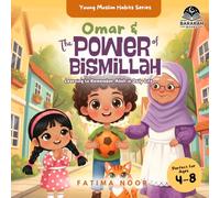 Omar & The Power of Bismillah: Learning to Remember Allah in Daily Life: 1