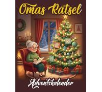 Omas Adventskalender Rätselbuch 2025: 24 Tage festlicher Rätselspaß mit Sudoku, Wortsuche & Labyrinthen in großer Schrift: 139 Seiten mit 72 liebevoll gestalteten Rätseln - Für eine besinnliche Vorweihnachtszeit zum Entspannen und Genießen