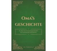 Oma's Geschichte: Ein Buch das Erinnerungen bewahrt