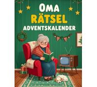 Oma's Rätsel Adventskalender 2025: Senioren-Adventskalender für Oma | über 15 verschiedene Rätselarten