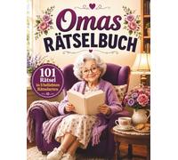 Omas Rätselbuch: 101 Rätsel in 5 beliebten Rätselarten, Großdruck