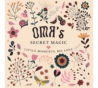 Oma's Secret Magic: Little Moments, Big Love