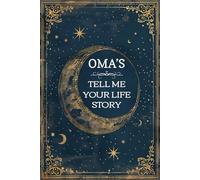 Oma's Tell Me Your Life Story: A guided journal for oma that makes one of the most meaningful mother's day or grandparents day gifts from children or grandchildren.